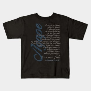 Agape - Love Never Fails - 1 Corinthians 13:4-8a Kids T-Shirt